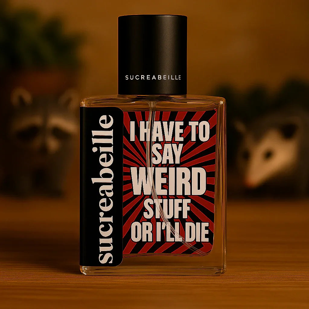 I Have To Say Weird Stuff Or I'll Die